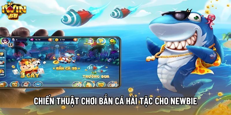 Chiến thuật chơi Bắn Cá Hải Tặc cho newbie