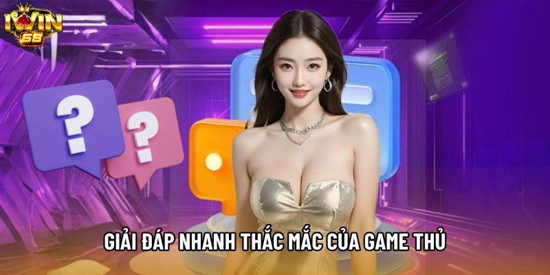 Giải đáp nhanh thắc mắc của game thủ Giải đáp nhanh thắc mắc của game thủ