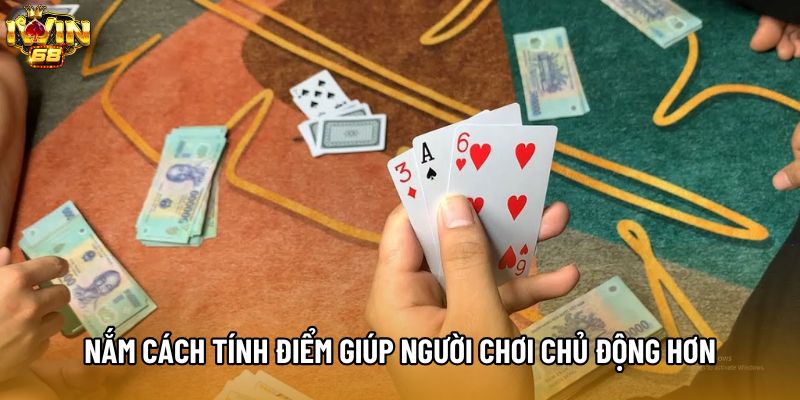 Nắm cách tính điểm giúp người chơi chủ động hơn