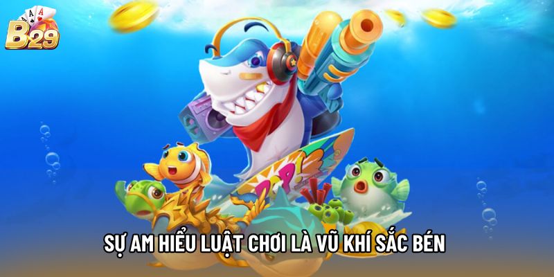 Sự am hiểu luật chơi là vũ khí sắc bén 