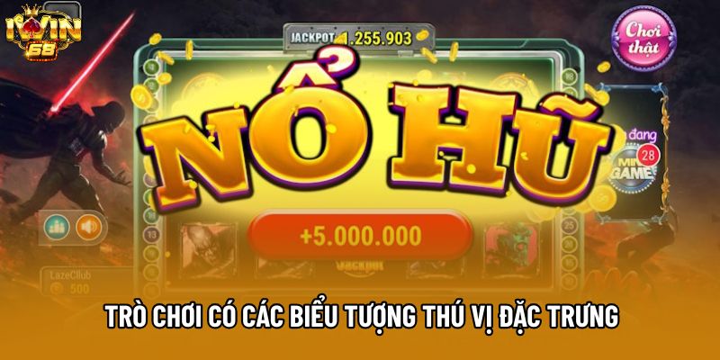 Trò chơi có các biểu tượng thú vị đặc trưng